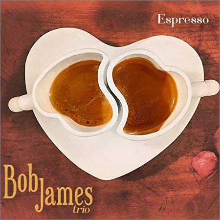 Bob James - Espresso (2018) на Развлекательном портале softline2009.ucoz.ru