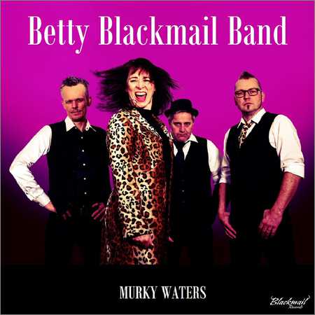Betty Blackmail Band - Murky Waters (2018) на Развлекательном портале softline2009.ucoz.ru