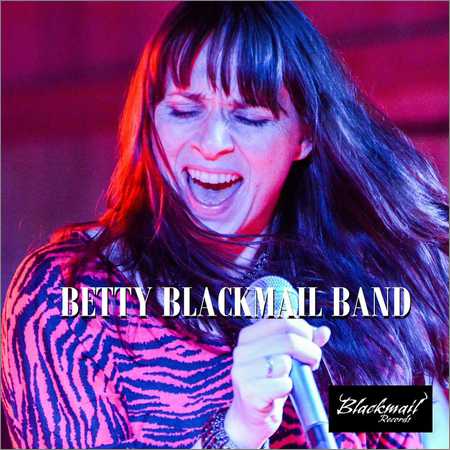 Betty Blackmail Band - Hands All Dirty (2015) на Развлекательном портале softline2009.ucoz.ru