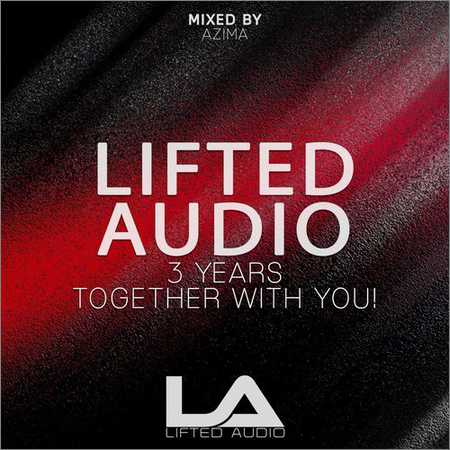 VA - Lifted Audio 3 Years Together With You (Mixed by Azima) (2018) на Развлекательном портале softline2009.ucoz.ru