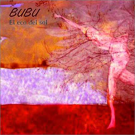 Bubu - El eco del sol (2018) на Развлекательном портале softline2009.ucoz.ru