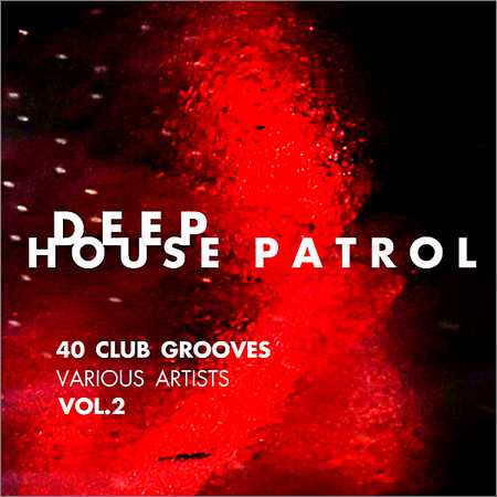 VA - Deep House Patrol Vol.2 (40 Club Grooves) (2018) на Развлекательном портале softline2009.ucoz.ru