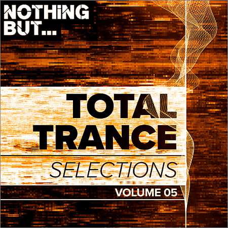 VA - Nothing But... Total Trance Selections Vol.05 (2018) на Развлекательном портале softline2009.ucoz.ru