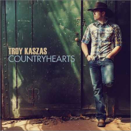 Troy Kaszas - Country Hearts (2018) на Развлекательном портале softline2009.ucoz.ru