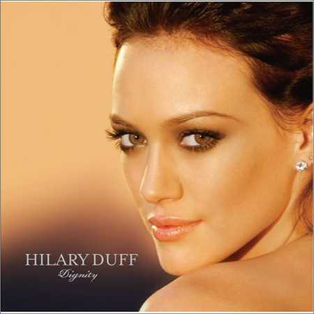 Hilary Duff - Dignity (2007) на Развлекательном портале softline2009.ucoz.ru