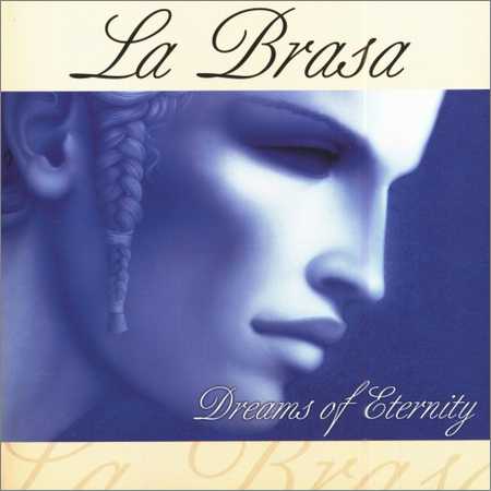 La Brasa - Dreams Of Eternity (2002) на Развлекательном портале softline2009.ucoz.ru