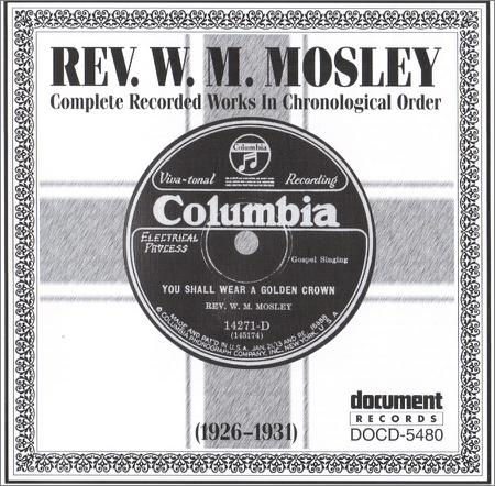 Rev. W.M. Mosley - Complete Recorded Works In Chronological Order (1926-1931) (1996) на Развлекательном портале softline2009.ucoz.ru