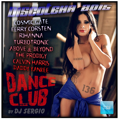 Dискотека 2015: Dance Club Vol. 136 (2015) на Развлекательном портале softline2009.ucoz.ru