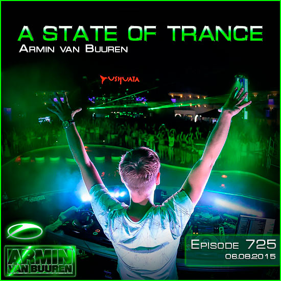 Armin van Buuren - A State of Trance 725 (06.08.2015) на Развлекательном портале softline2009.ucoz.ru