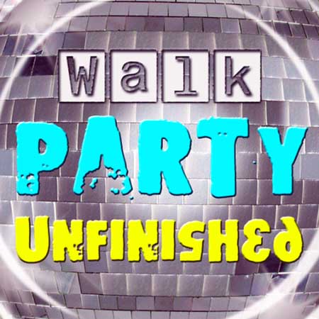 Walk Party Unfinished (2014) на Развлекательном портале softline2009.ucoz.ru