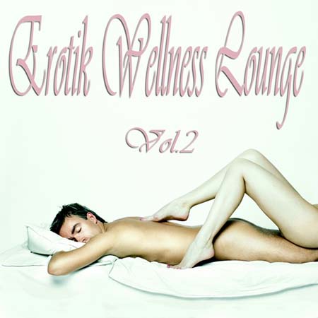 Erotik Wellness Lounge Vol. 2 (Tantra Chill Out and Kamasutra Ambient)(2014) на Развлекательном портале softline2009.ucoz.ru