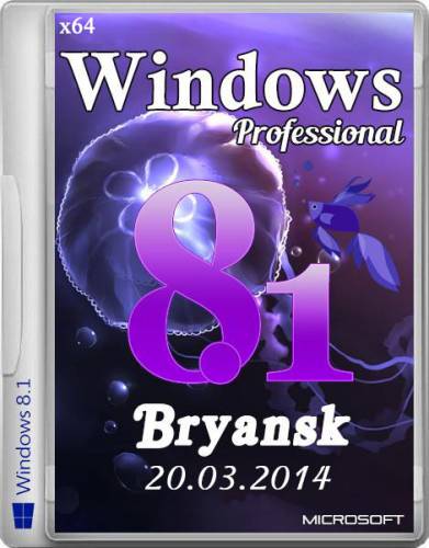 Windows 8.1 Professional х64 Bryansk 20.03 (2014/RUS) на Развлекательном портале softline2009.ucoz.ru