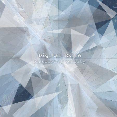 Digital Exile - Dissolving Reality (2016) на Развлекательном портале softline2009.ucoz.ru