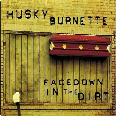 Husky Burnette - Facedown In The Dirt (Lossless, 2011) на Развлекательном портале softline2009.ucoz.ru