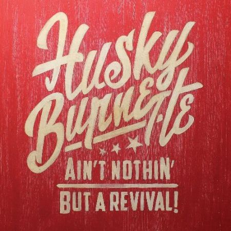 Husky Burnette - Ain't Nothin' But A Revival! (Lossless, 2016) на Развлекательном портале softline2009.ucoz.ru