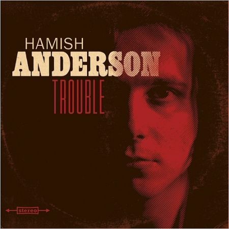 Hamish Anderson - Trouble (2016) на Развлекательном портале softline2009.ucoz.ru