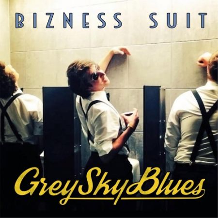 Bizness Suit - Grey Sky Blues (2017) на Развлекательном портале softline2009.ucoz.ru