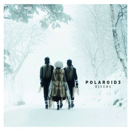 Polaroid3 - Rivers (2017) на Развлекательном портале softline2009.ucoz.ru