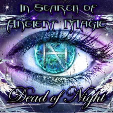 Dead Of Night - In Search Of Ancient Magic (2017) на Развлекательном портале softline2009.ucoz.ru