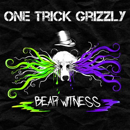 One Trick Grizzly - Bear Witness (2017) на Развлекательном портале softline2009.ucoz.ru