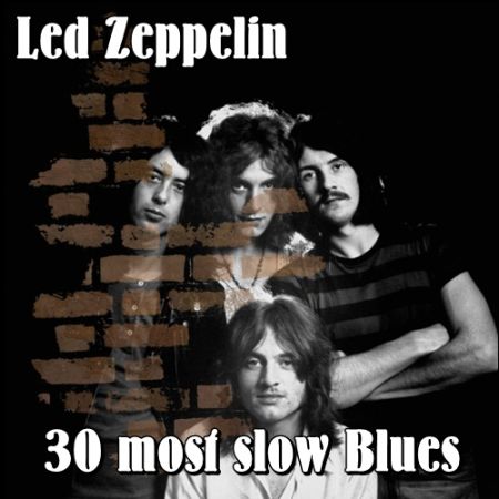 Led Zeppelin - 30 most slow Blues (2017) на Развлекательном портале softline2009.ucoz.ru