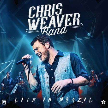 Chris Weaver Band - Live In Brazil (2017) на Развлекательном портале softline2009.ucoz.ru