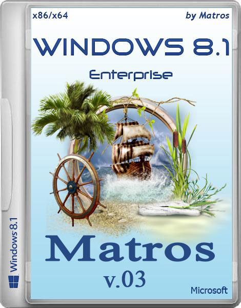 Windows 8.1 Enterprise by Matros v.03 (x86/x64/RUS/2014) на Развлекательном портале softline2009.ucoz.ru