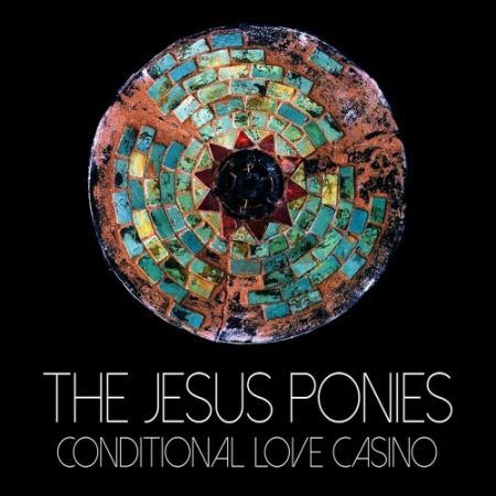 The Jesus Ponies - Conditional Love Casino (2017) на Развлекательном портале softline2009.ucoz.ru