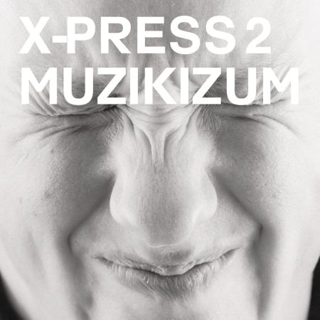 X-Press 2 - Muzikizum (2002) на Развлекательном портале softline2009.ucoz.ru