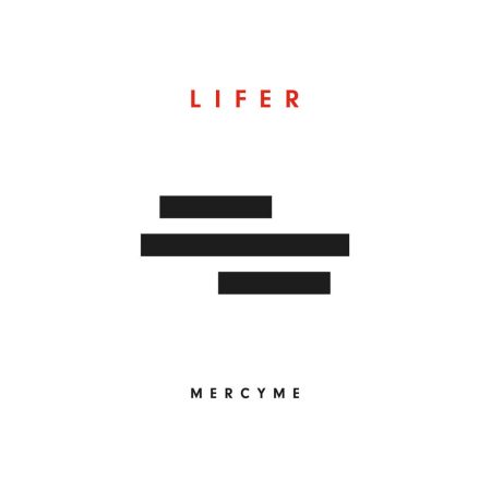 MercyMe - Lifer (2017) на Развлекательном портале softline2009.ucoz.ru