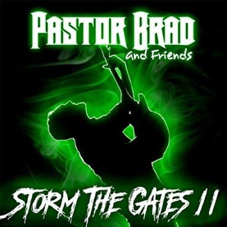 Pastor Brad - Storm The Gates 2 (2017) на Развлекательном портале softline2009.ucoz.ru