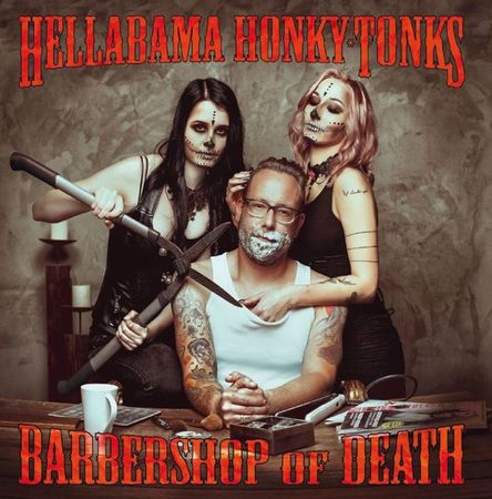 Hellabama Honky Tonks - Barbershop Of Death (2017) на Развлекательном портале softline2009.ucoz.ru