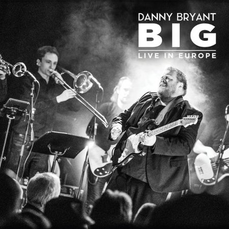 Danny Bryant - BIG (Live In Europe) (2017) на Развлекательном портале softline2009.ucoz.ru