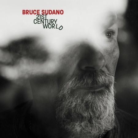 Bruce Sudano - 21st Century World (2017) на Развлекательном портале softline2009.ucoz.ru