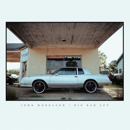 John Moreland - Big Bad Luv (2017) на Развлекательном портале softline2009.ucoz.ru