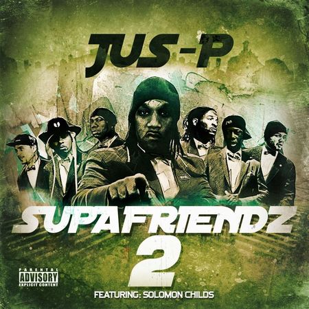 Jus-P - Supafriendz 2 (featuring Solomon Childs) (2017) на Развлекательном портале softline2009.ucoz.ru