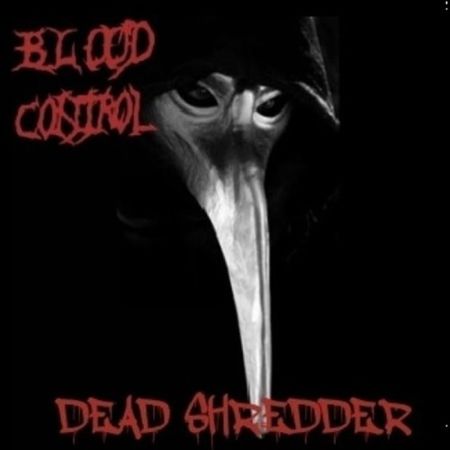 Dead Shredder - Blood Control (2017) на Развлекательном портале softline2009.ucoz.ru