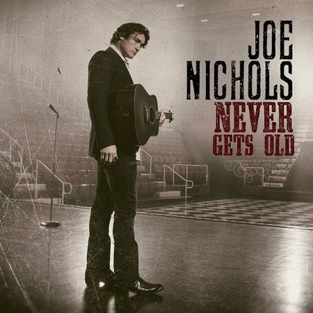 Joe Nichols - Never Gets Old (2017) на Развлекательном портале softline2009.ucoz.ru