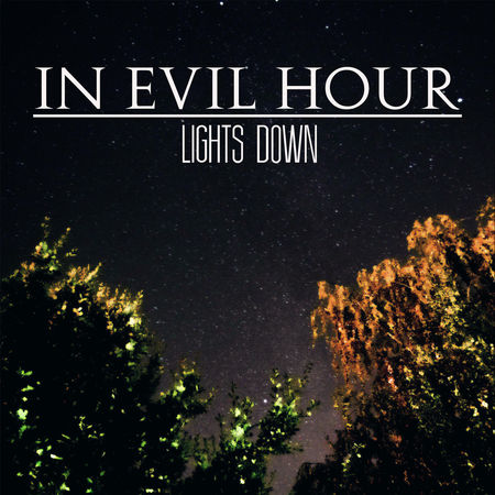 In Evil Hour - Lights Down (2017) на Развлекательном портале softline2009.ucoz.ru