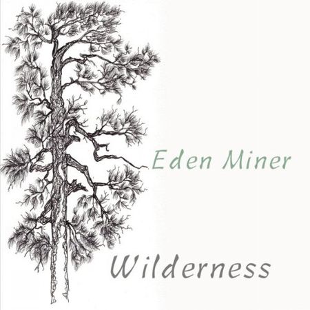 Eden Miner - Wilderness (2017) на Развлекательном портале softline2009.ucoz.ru