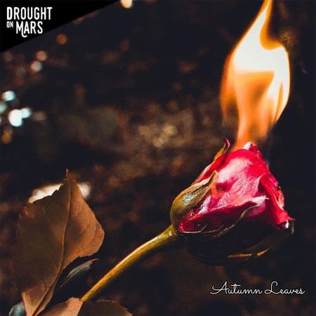 Drought On Mars - Autumn Leaves (2017) на Развлекательном портале softline2009.ucoz.ru