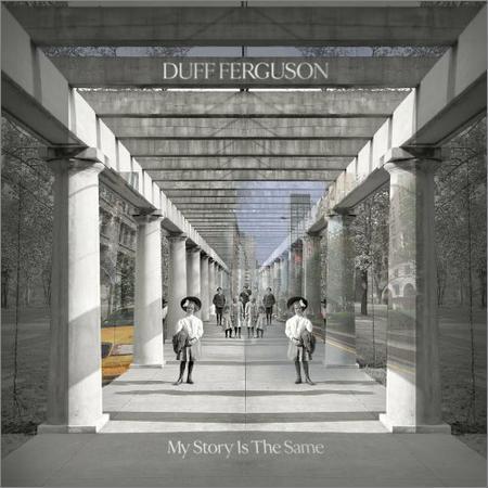 Duff Ferguson - My Story Is the Same (2017) на Развлекательном портале softline2009.ucoz.ru