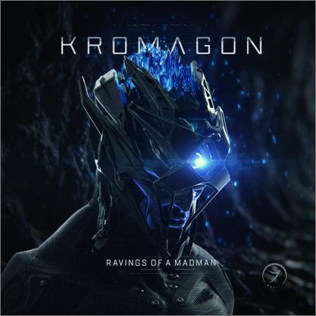 Kromagon - Ravings Of A Madman (2017) на Развлекательном портале softline2009.ucoz.ru