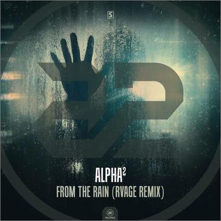 Alpha2 - From The Rain (RVAGE Remix) (2017) на Развлекательном портале softline2009.ucoz.ru