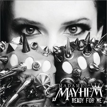 Madame Mayhem - Ready For Me (2017) на Развлекательном портале softline2009.ucoz.ru