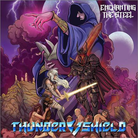 ThunderShield - Enchanting the Steel (EP) (2017) на Развлекательном портале softline2009.ucoz.ru