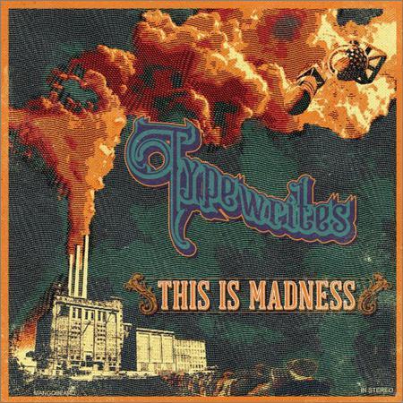 Typewrites - This Is Madness (2017) на Развлекательном портале softline2009.ucoz.ru