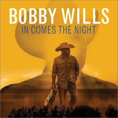 Bobby Wills - In Comes the Night (2017) на Развлекательном портале softline2009.ucoz.ru