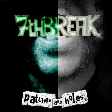 7th Break - Patches and Holes (2017) на Развлекательном портале softline2009.ucoz.ru