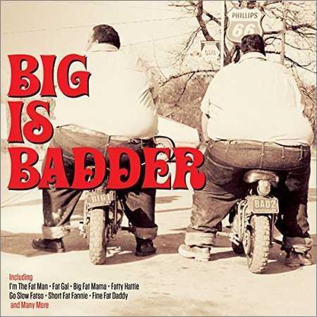 VA - Big Is Badder (2018) на Развлекательном портале softline2009.ucoz.ru